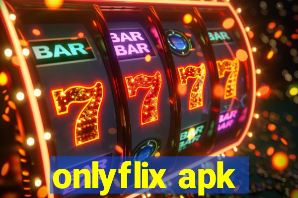 onlyflix apk